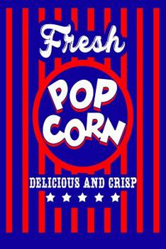 Paperback Fresh Popcorn Delicious And Crisp Book