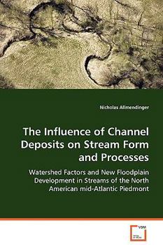 Paperback The Influence of Channel Deposits on Stream Form and Processes Book