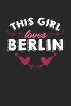 Paperback This girl loves Berlin: 6x9 - notebook - lined - hometown Book