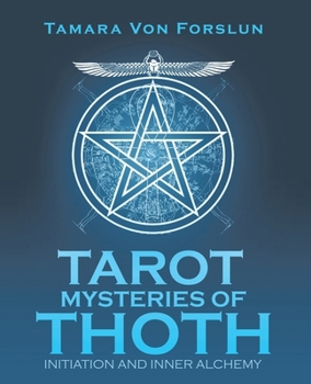 Tarot Mysteries of Thoth: Initiation and Inner Alchemy