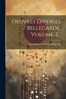 Paperback Oeuvres Diverses / Bellegarde, Volume 2... [French] Book
