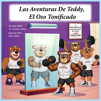 Las Aventuras De Teddy El Oso Tonificado (Spanish Edition)