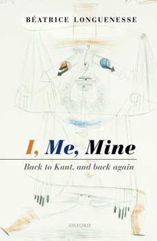Hardcover I, Me, Mine: Back to Kant, and Back Again Book