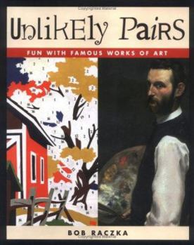 Paperback Unlikely Pairs: Fun with Famous Works of Art Book