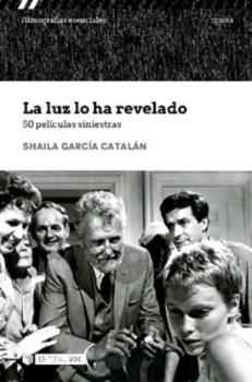 La luz lo ha revelado. 50 películas siniestras - Book  of the Filmografías esenciales
