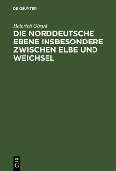 Hardcover Die Norddeutsche Ebene Insbesondere Zwischen Elbe Und Weichsel [German] Book