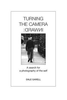 Turning the Camera Inward: A Search for a Photography of the Self