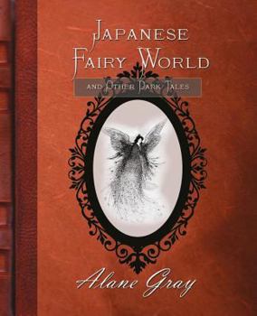 Paperback Japanese Fairy World and Other Dark Tales Book