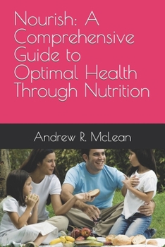 Paperback Nourish: A Comprehensive Guide to Optimal Health Through Nutrition Book