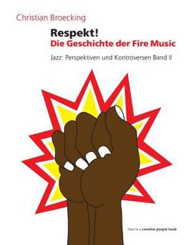 Paperback Respekt!: Die Geschichte der Fire Music [German] Book