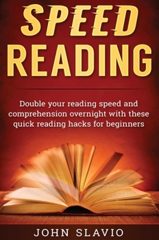 Hardcover Speed Reading: Double your Reading Speed and Comprehension Overnight with these Quick Reading Hacks for Beginners Book