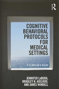 Paperback Cognitive Behavioral Protocols for Medical Settings: A Clinician's Guide Book