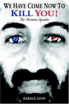Paperback We Have Come Now to Kill You!: The Thirteen Apostles Book