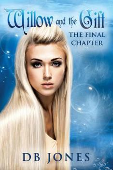 Willow and The Gift - The Final Chapter - Book #3 of the Willow of Endless Waters