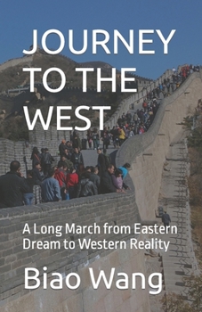 Paperback Journey to the West: A Long March from Eastern Dream to Western Reality Book