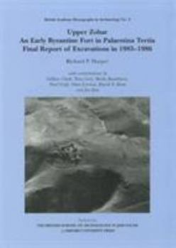 Hardcover Upper Zohar, an Early Byzantine Fort in Palaestina Tertia: Final Report of Excavations in 1985-1986 Book