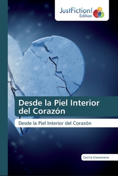 Paperback Desde la Piel Interior del Corazón [Spanish] Book