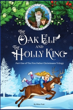 The Oak Elf and the Holly King: The Five Father Christmases Part One