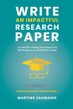 Paperback Write an impactful research paper: A scientific writing technique that will shape your academic career Book