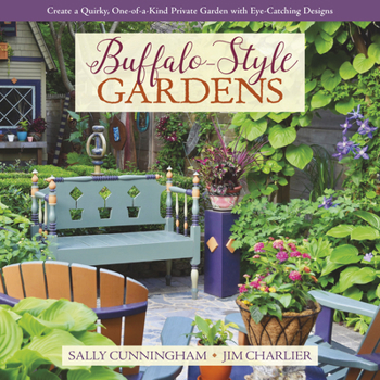 Hardcover Buffalo-Style Gardens: Create a Quirky, One-Of-A-Kind Private Garden with Eye-Catching Designs Book