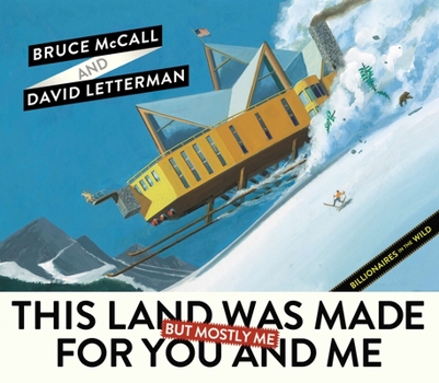 Hardcover This Land Was Made for You and Me (But Mostly Me): Billionaires in the Wild Book