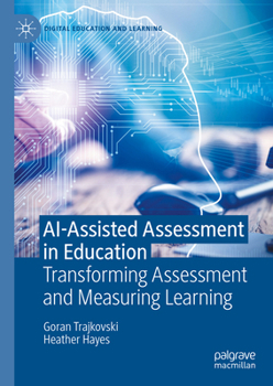 Hardcover Ai-Assisted Assessment in Education: Transforming Assessment and Measuring Learning Book