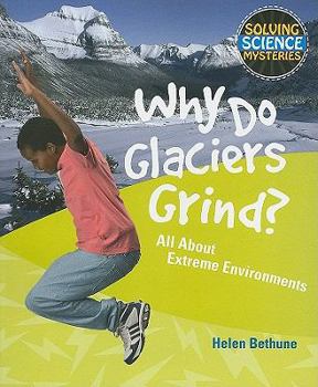 Paperback Why Do Glaciers Grind? Book