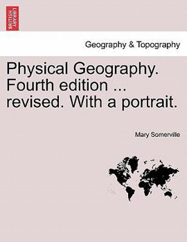 Paperback Physical Geography. Fourth edition ... revised. With a portrait. Book