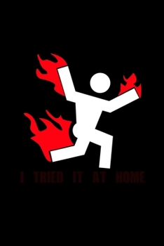 I tried it at home.: Food Journal | Track your Meals | Eat clean and fit | Breakfast Lunch Diner Snacks | Time Items Serving Cals Sugar Protein Fiber ... | 110  pages | 6 x 9 in | 15.24 x 22.86 cm