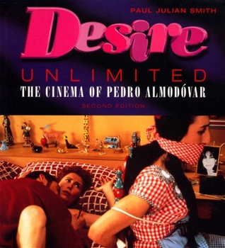 Paperback Desire Unlimited: The Cinema of Pedro Almodovar Book