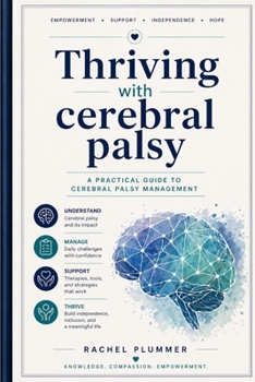 Paperback Thriving with cerebral palsy: A practical guide to cerebral palsy management Book