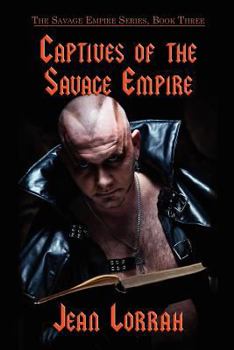 Captives of the Savage Empire: Savage Empire, Book Three - Book #3 of the Savage Empire
