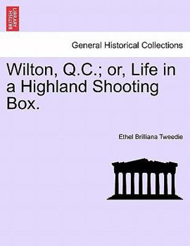 Paperback Wilton, Q.C.; Or, Life in a Highland Shooting Box. Book