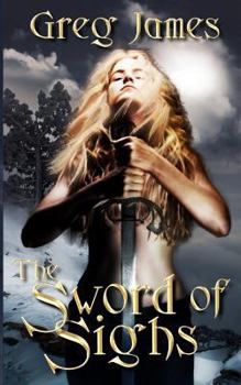 The Sword of Sighs - Book #1 of the Age of the Flame
