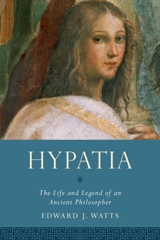 Hardcover Hypatia: The Life and Legend of an Ancient Philosopher Book