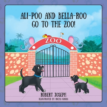 Paperback Ali-Poo And Bella-Roo Go To The Zoo! Book