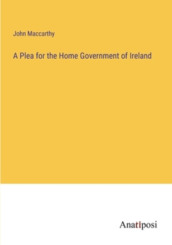 A Plea for the Home Government of Ireland