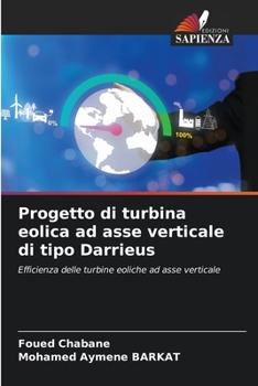 Progetto di turbina eolica ad asse verticale di tipo Darrieus: Efficienza delle turbine eoliche ad asse verticale