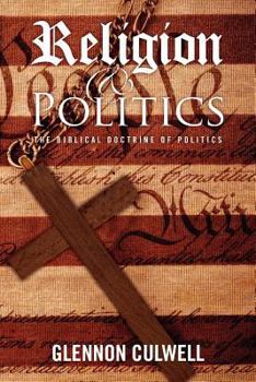 Paperback Religion and Politics: The Biblical Doctrine of Politics Book