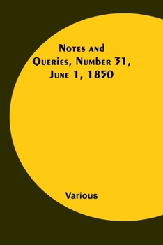 Paperback Notes and Queries, Number 31, June 1, 1850 Book