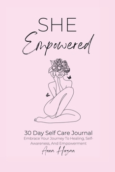 She Empowered Journal: 30 Day Journal