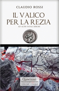 Paperback Il Valico Per La Rezia: Ed altri fatali errori [Italian] Book