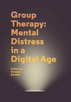 Paperback Group Therapy: Mental Distress in a Digital Age: A User Guide Book