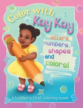 Paperback Color With Kay Kay: A Toddler's First Coloring Book