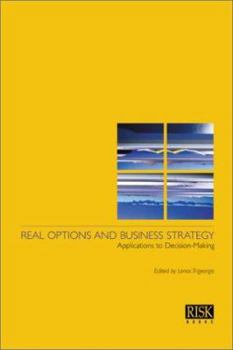 Hardcover Real Options and Business Strategy: Applications to Decision Making Book