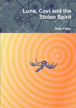 Paperback Luna, Covi and the Stolen Spirit Book
