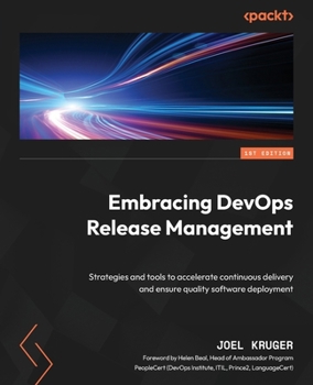 Paperback Embracing DevOps Release Management: Strategies and tools to accelerate continuous delivery and ensure quality software deployment Book