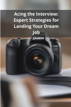Paperback Acing the Interview: Expert Strategies for Landing Your Dream Job Book