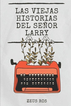 Paperback Las viejas historias del señor Larry [Spanish] Book