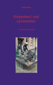 Paperback Kiepenkerl und Leineweber: 77 Denkmale zu Berufen [German] Book